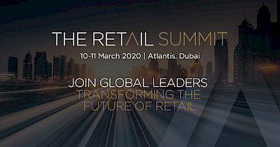 10-11 March 2020, Atlantis, The Palm, Dubai: The Retail Summit – 2020